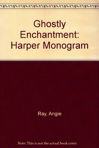 Ghostly Enchantment (Harper Monogram) by Angie Ray