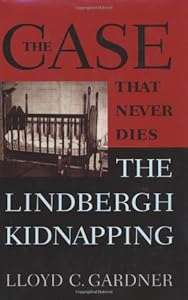 The Case That Never Dies: The Lindbergh Kidnapping