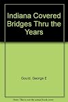 Indiana Covered Bridges Thru the Years