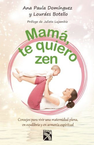 Mama te quiero Zen by Ana Paula Dom?nguez  ,