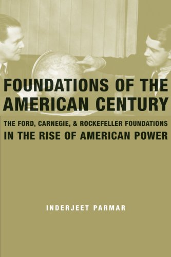 Foundations of the American Century: The Ford, Carnegie, and Rockefeller Foundations and the Rise of American Power by Thomas Piketty
