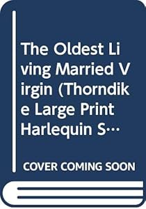The Oldest Living Married Virgin (Silhouette Desire)