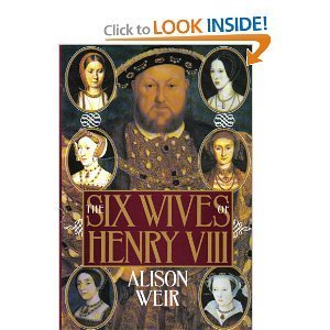 The Six Wives of Henry VIII by Alison Weir