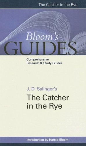 The Catcher in the Rye (Bloom's Guides) by Harold Bloom