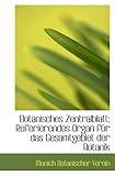 Botanisches Zentralblatt; Referierendes Organ fÃ¼r das Gesamtgebiet der Botanik - Munich Botanischer Verein