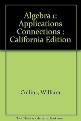 Algebra 1: Integration Applications Connections (California Edition)