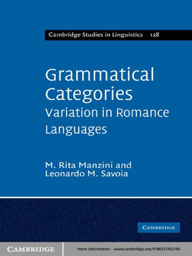 Grammatical Categories: Variation in Romance Languages (Cambridge Studies in Linguistics Book 128) by M. Rita Manzini