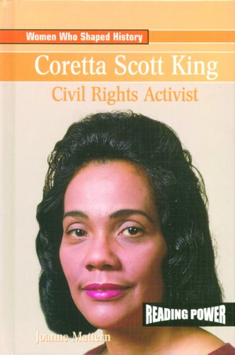 Coretta Scott King: Civil Rights Activist (Women Who Shaped History) by Joanne Mattern