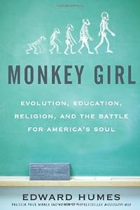 Monkey Girl: Evolution, Education, Religion, and the Battle for America's Soul