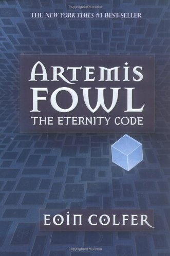 The Eternity Code (Artemis Fowl, Book 3) by Eoin Colfer