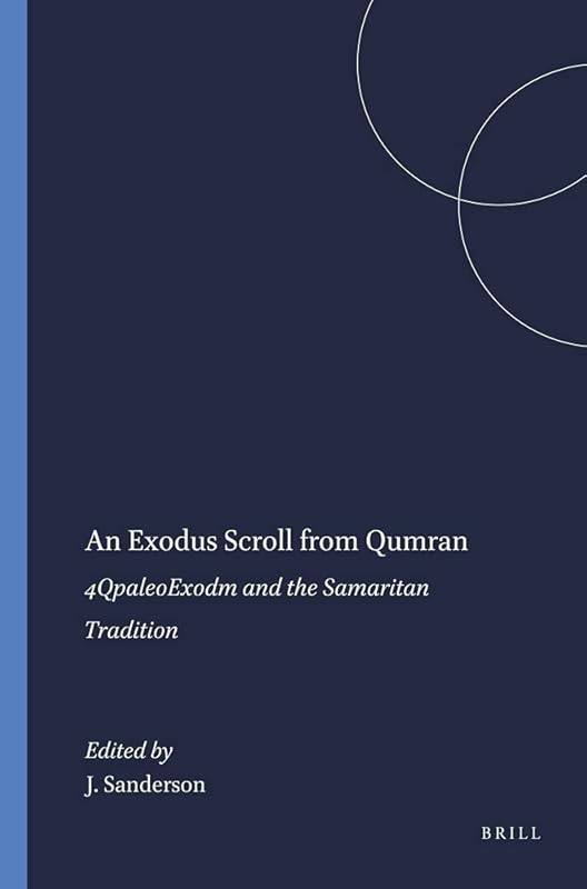 An Exodus Scroll from Qumran: 4QpaleoExod and the Samaritan Tradition by Judith E. Sanderson
