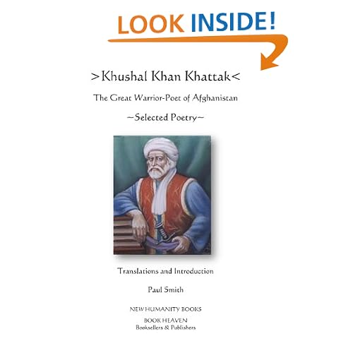 KHUSHAL KAHN KHATTAK, THE GREAT WARRIOR/POET OF AFGHANISTAN SELECTED POEMS
