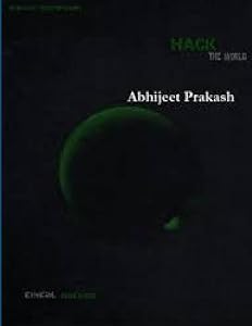 Hack the world - Ethical Hacking by Abhijeet Prakash