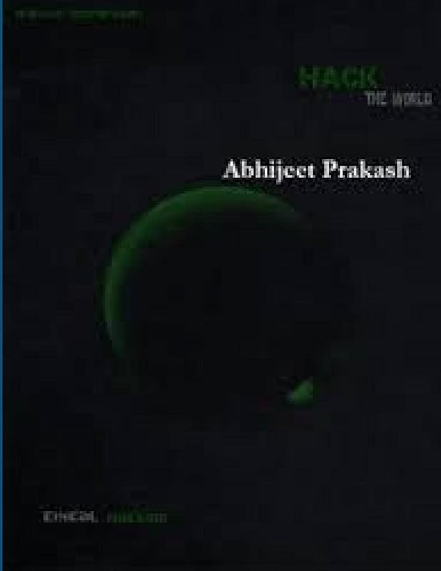 Hack the world - Ethical Hacking by Abhijeet Prakash