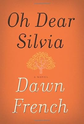 Oh Dear Silvia: A Novel