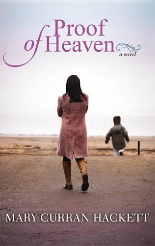 Proof of Heaven by Mary Curran Hackett