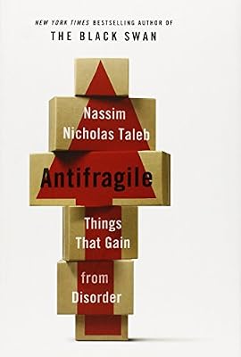 Antifragile: Things That Gain from Disorder