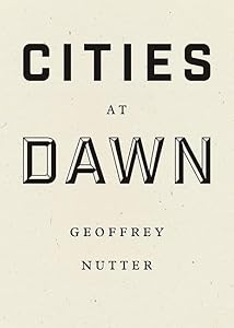 Cities at Dawn by Geoffrey Nutter
