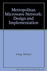 Metropolitan Microwave Network: Design and Implementation
