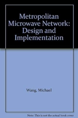 Metropolitan Microwave Network: Design and Implementation