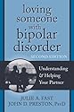 Loving Someone with Bipolar Disorder: Understanding and Helping Your Partner (The New Harbinger Loving Someone Series)