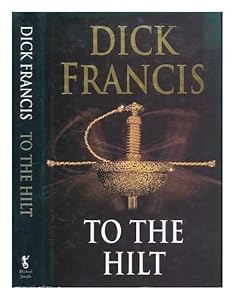 To the Hilt by Dick Francis (1996-09-05)