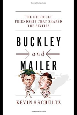 Buckley and Mailer: The Difficult Friendship That Shaped the Sixties
