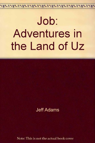 Job: Adventures in the Land of Uz by Jeff Adams