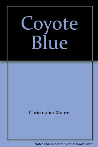 Coyote Blue by Christopher Moore