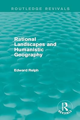 Rational Landscapes and Humanistic Geography (Routledge Revivals)