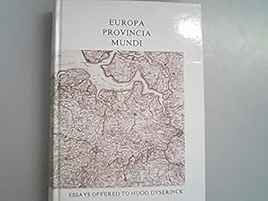 Europa Provincia Mundi: Essays in Comparative Literature and European Studies Offered to Hugo Dyserinck on the Occasion of His Sixty-Fifth Birthday