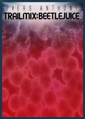 Trail Mix Vol #2: Beetle Juice by Piers Anthony