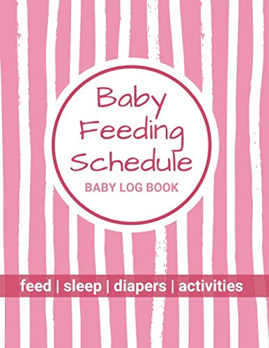 Baby Feeding Schedule – Baby Log Book: Babysitter Log Book - Feed, Sleep, Activities, Diapers by PinkBear Press