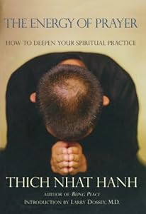 The Energy of Prayer: How to Deepen Your Spiritual Practice