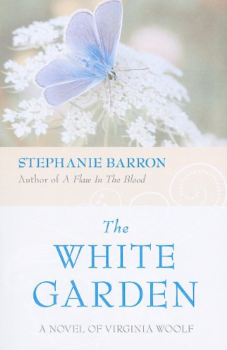 The White Garden: A Novel of Virginia Woolf by Stephanie Barron