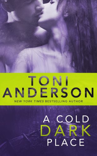 A Cold Dark Place by Toni Anderson