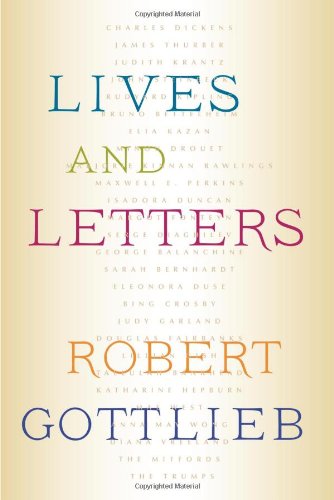 Lives and Letters by Robert Gottlieb