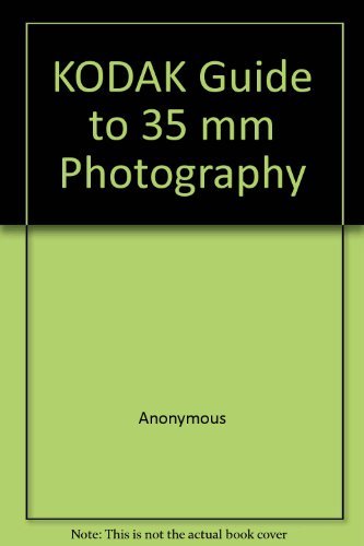 KODAK Guide to 35 mm Photography by Various