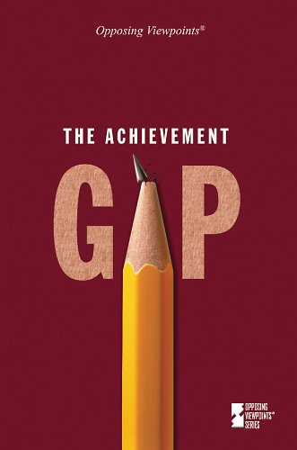 The Achievement Gap (Opposing Viewpoints) by Karen Miller