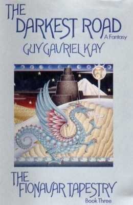 The Darkest Road (Fionavar Tapestry, Book 3) by Guy Gavriel Kay