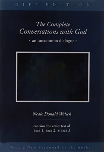 The Complete Conversations with God by Neale Donald Walsch