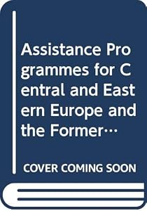 Assistance Programmes for Central and Eastern Europe and the Former