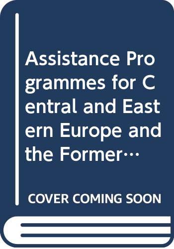 Assistance Programmes for Central and Eastern Europe and the Former by unknown author