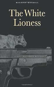 The White Lioness: A Mystery (Kurt Wallander Mysteries)