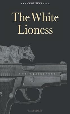 The White Lioness: A Mystery (Kurt Wallander Mysteries)