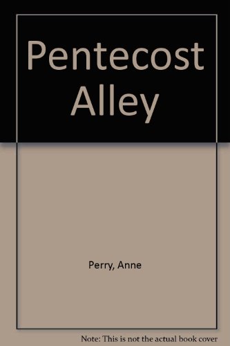 Pentecost Alley by Anne Perry