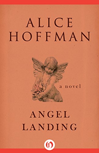 Angel Landing: A Novel by Alice Hoffman