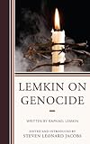 Steven L. Jacobs, "Lemkin on Genocide" (Lexington Books, 2012)