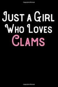 Just a Girl Who Loves Clams: Blank Recipe Book to Write in - Funny Food Cookbook Gift for Girls and Women