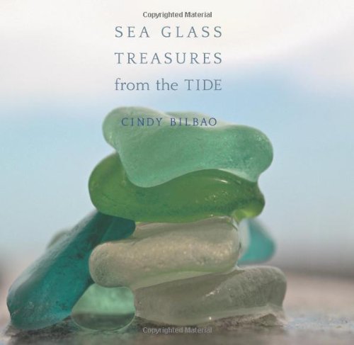 Sea Glass Treasures from the Tide by Cindy Bilbao